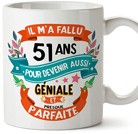 Mugffins Mug/Tasse Joyeux 51 Anniversaire - IL M'A FALLU 51 ANS POUR DEVENIR AUSSI GENIALE - Cadeau Original pour Homme et Femme