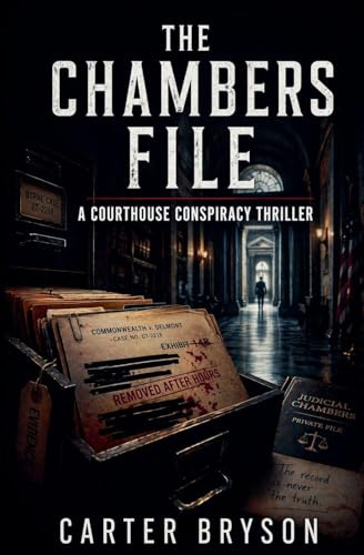The Chambers File: A Courthouse Conspiracy Thriller