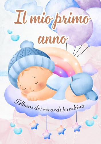 Il mio primo anno di vita: Libro dei ricordi neonato per bambino