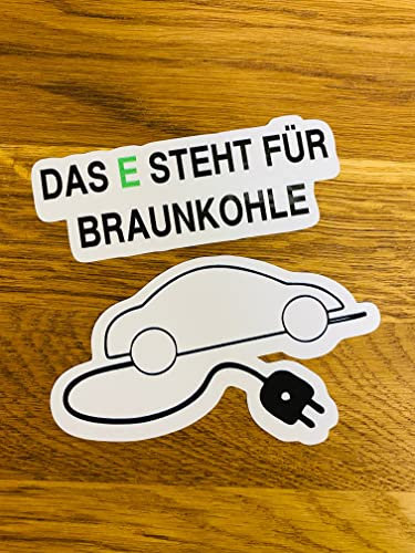 DAS E Steht FÜR BRAUNKOHLE Aufkleber Sticker Elektro E Auto Klima Umwelt Mi516