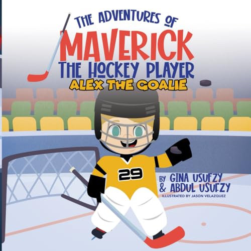 Alex the Goalie (The Adventures of Maverick the Hockey Player)