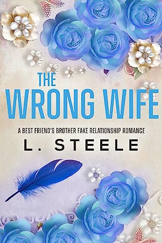 The Wrong Wife: A Best Friend's Brother Marriage of Convenience Romance (Morally Grey Billionaires)
