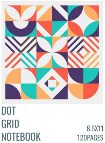 Dot Grid Notebook: 8.5 x 11 Large 120 page Bauhaus Notebook/Journal (Living Creatively Notebooks, Planners & Journals, Band 17)