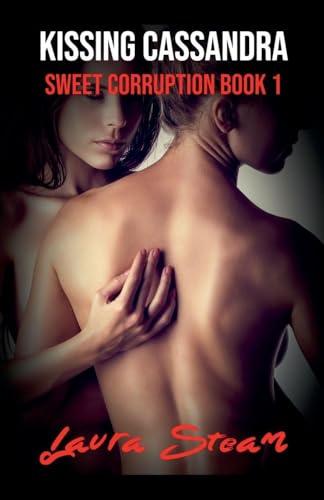 Kissing Cassandra (Sweet Corruption, Band 1)
