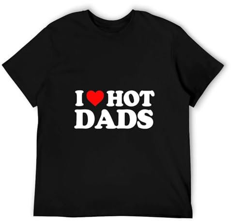 I Love Hot Dads Shirt I Heart Hot Dads Shirt Love Hot Dads T-Shirt Black