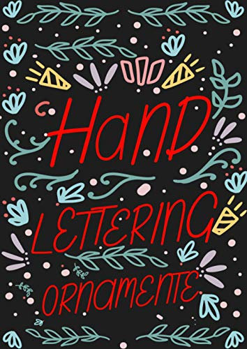 Handlettering Ornamente: Handlettering Schmuckelemente und Vorlagenbuch für Anfänger - Einfaches Übungsheft mit Ornamenten, Bannern und Rahmen zum Abpausen und Üben