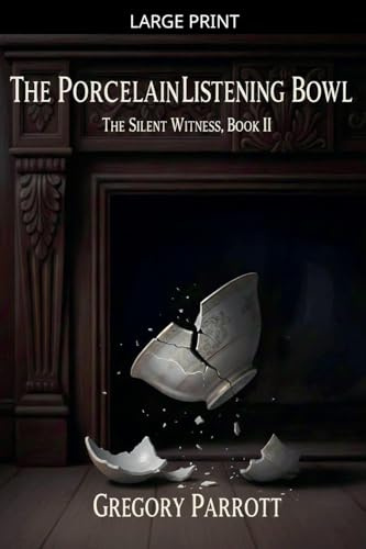 The Porcelain Listening Bowl (Silent Witness, Band 2)