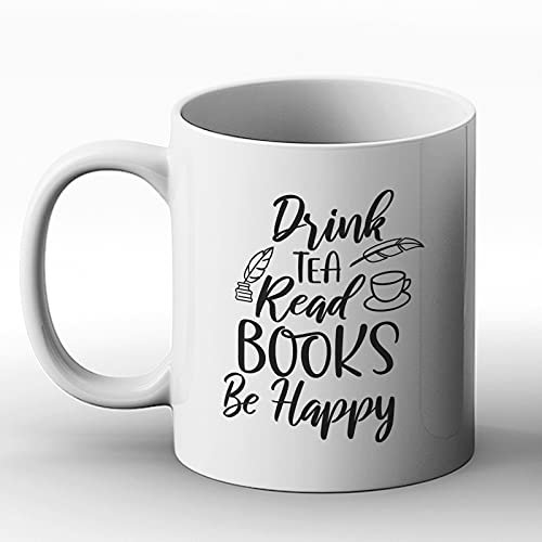 BWW Print - Drink Tea Read Books Be Happy - Gift Mug, Ceramic, 11fl.oz.