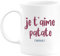 quotedazur - Mug Cadeau Saint-Valentin Je t'Aime Patate - Tasse Cadeau Amour Couple - Blanc/Céramique