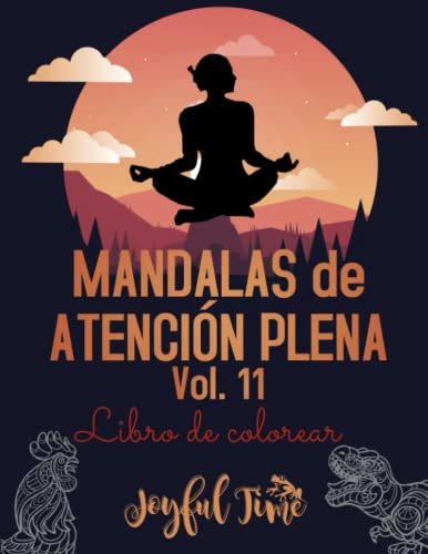 Mandalas de Atención Plena - Vol. 11: 49 Mandalas de Animales para Meditación y Relajación. Libro de Colorear para Adultos y Adolescentes (Mandalas de Atención Plena - Libros de Colorear)