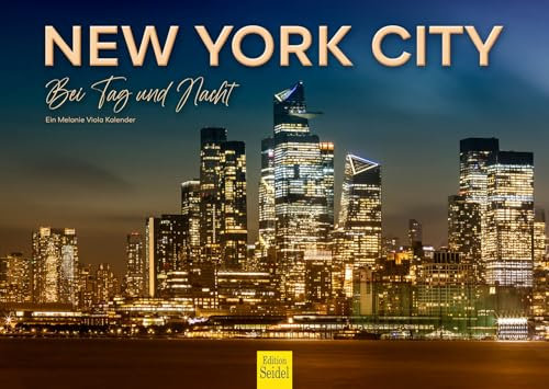 Edition Seidel Premium Kalender New York City bei Tag und Nacht 2025 Format DIN A3 Wandkalender USA Amerika Big Apple Metropole Skyline Melanie Viola