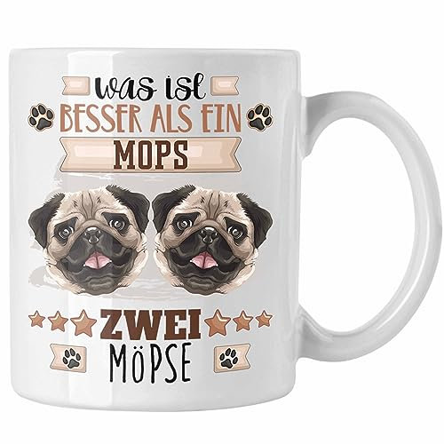 Trendation - Mops Besitzer Tasse Geschenk Lustiger Spruch Geschenkidee Was Ist Besser Als Ein Mops (Weiß)
