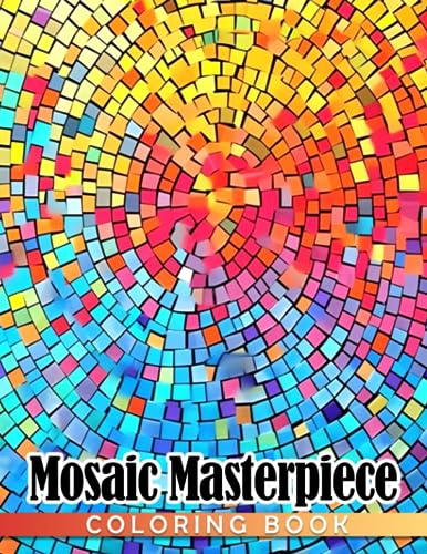 Mosaic Masterpiece Coloring Book: Stunning And High Quality Vintage Pattern Designs Coloring Pages For Teens & Adults To Have Fun & Unwind