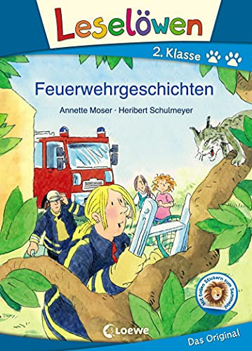 Leselöwen 2. Klasse - Feuerwehrgeschichten: Erstlesebuch für Kinder ab 7 Jahre