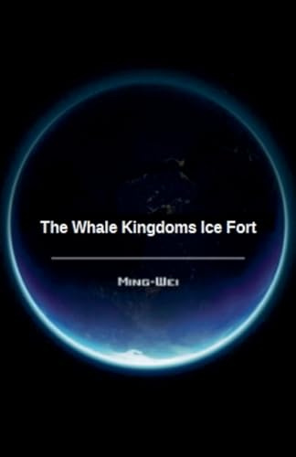 The Whale Kingdoms Ice Fort (Science Fiction Series - The Ocean World, Band 3)