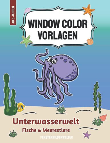 Window Color Vorlagen Unterwasserwelt – Fische und Meerestiere: mehr als 50 lustige Fensterbilder - Motive für euer Badezimmer | Geeignet für Kinder ... - Motive für Kinder und Erwachsene)