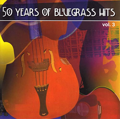 50 Years Of Bluegrass Hits Vol. 3