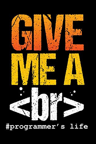 Give Me A Brake: Programmer Journal for Coding Lovers and Software Developer Life Log Book Gift for Adults and Kids | Computer Developer Notebook Gifts for Programming Nerds