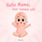 Hallo Mama, hier komme ich!: Eine niedliche Erzählung der Schwangerschaft aus der Sicht des Kindes | Mit vielen liebenswerten farbigen Bildern | ... Mütter (Hallo Mama! - Buchreihe, Band 1)