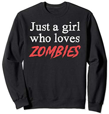 Just A Girl Who Loves Zombies Halloween TV Movies Sweatshirt