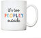 Its too peopley outside work mug | colleague friends joke mugs | fun gifts for men and women | | funny novelty office cup | gift ideas for birthday Christmas
