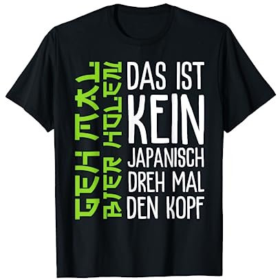 Das ist kein japanisch dreh mal den Kopf Party Spruch Bier T-Shirt