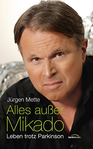 Alles außer Mikado: Leben trotz Parkinson.
