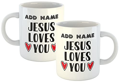 Personalised Mug Jesus Loves You - Add Your Name 11oz White Ceramic Mug