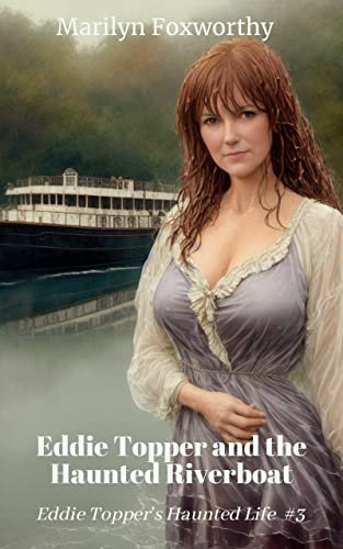 Eddie Topper and The Haunted Riverboat: Eddie Topper's Haunted Life: Book 3 (English Edition)