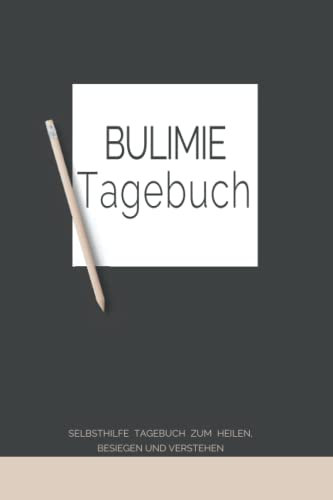 Bulimie Tagebuch: Selbsthilfe zum Ausfüllen und Ankreuzen bei Essstörung | therapeutisches Ernährungstagebuch | Schlaftracker, Recoverymotivation uvm. | Edel mit Stift