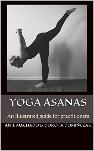 Yoga Asanas : An Illustrated guide for practitioners (English Edition)