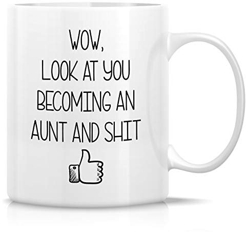 Lustige Tasse – Wow Look at You Becoming an Aunt Auntie, 325 ml, Keramik, Tee-/Kaffeebecher, lustig, Sarkasmus, inspirierend, Schwangerschaftsnachrichten, Babyparty, Geburtstagsgeschenk für sie,