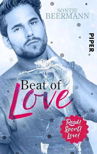 Beat of Love (Read! Sport! Love!): Sports Romance | Gefühlvolle College-Romance um eine leidenschaftliche Tänzerin