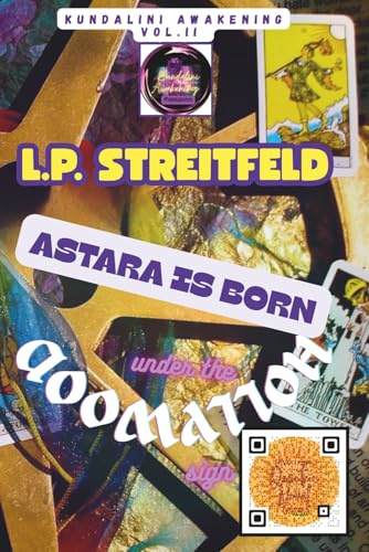 ASTARA IS BORN: Under the Hollywood Sign...the Quantum Novel (Kundalini Awakening Novels, Band 2)