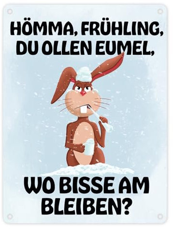 Hömma, Frühling, du ollen Eumel, wo bisse am bleiben Metallschild in 15x20 cm lustige Osterdekoration witziges Blechschild mit Hase im Schnee und Eiszapfen für die Osterzeit