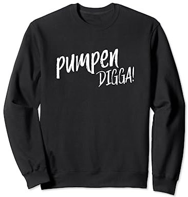Pumpen Digga Sweatshirt