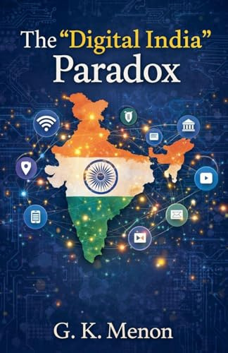 The Digital India Paradox (India Matters, Band 1)