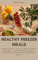 Healthy Freezer Meal Prep Recipes: Easy, High Protein, Low Calorie, Budget-Friendly, and Freezer-Friendly Recipes for Quick and Nutritious Meals: Healthy, high protein, low calorie & affordable meals