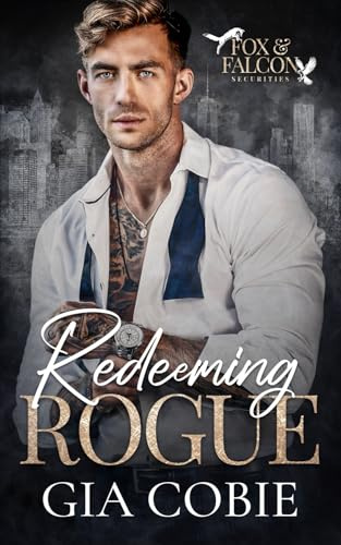 Redeeming Rogue (Fox & Falcon Securities, Band 1)