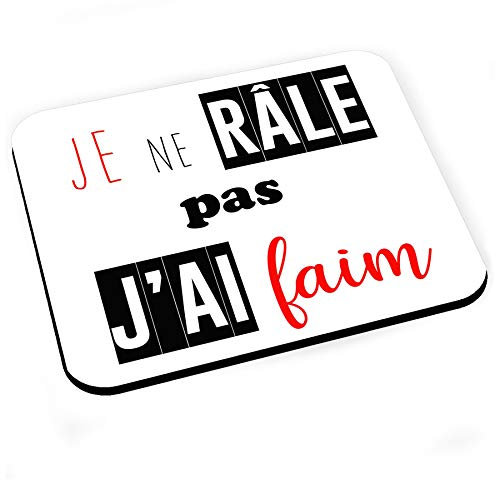 Tapis de Souris Je Ne Rale Pas J'Ai Faim Humour Drole