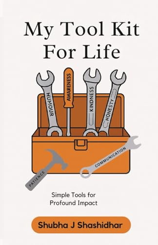 My Tool Kit for Life: Simple Tools for Profound Impact