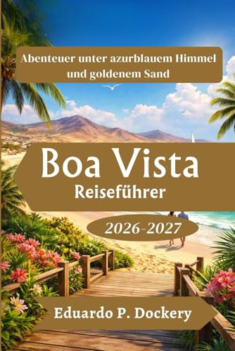 Boa Vista Reiseführer 2026-2027