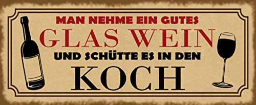 DekoDrom® Blechschild 27x10 cm Man nehme ein gutes Glas Wein und schütte es in den Koch Alkohol trinken Spruch Wand Deko Bar Kneipe Cafe Sammler Geschenk