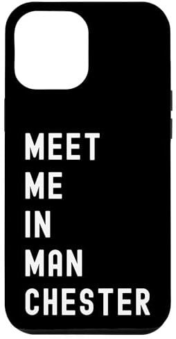 iPhone 12 Pro Max Meet Me In Manchester, England, United Kingdom Case