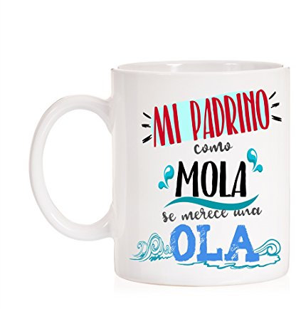Taza Mi Padrino como Mola se Merece una Ola. Taza Muy Divertida para Regalo de Padrinos.