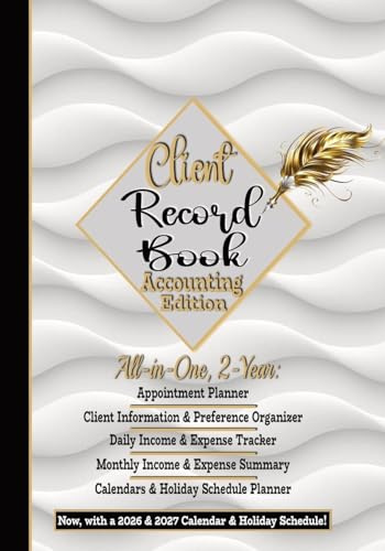 Client Record Book, Small Business Accounting Ledger Edition: Daily Appointment Planner, Income & Expense Tracker Log, All-In-One: Customers' ... & Numbered Pages/Calendars & Holiday Schedule