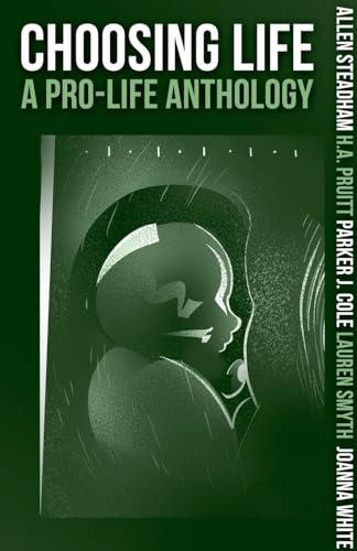 Choosing Life: A Pro-Life Anthology