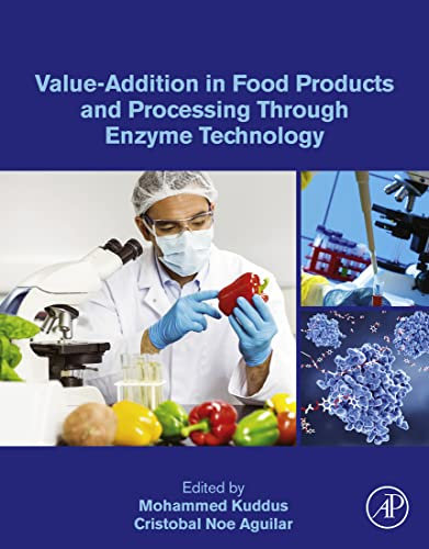 Value-Addition in Food Products and Processing Through Enzyme Technology (English Edition)