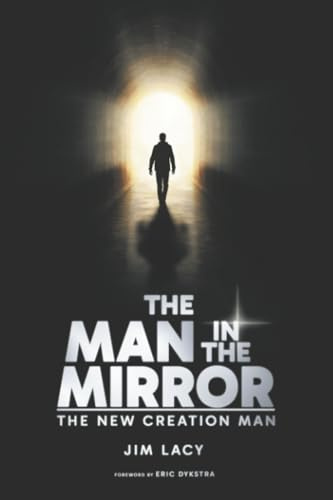 The Man in The Mirror: The New Creation Man
