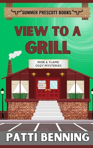 View to a Grill (Iron and Flame Cozy Mysteries)